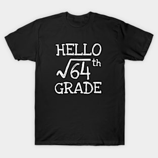 Hello 8th grade Square Root of 64 math Teacher T-Shirt